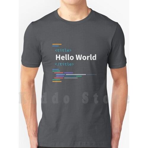 Developer Hello World T Shirt Print For Men Cotton New Cool Tee Programmer Coder Engineer Dev Golang Developer Geek Swag Gear