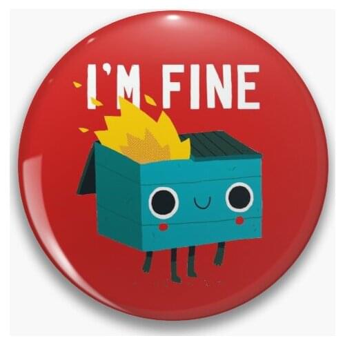 Dumpster Is Fine Soft Button Pin Gift Lover Brooch Fashion Badge Women Creative Clothes Metal Cartoon Funny Decor Jewelry