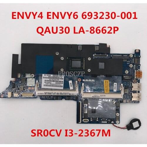 Free shipping For ENVY6 ENVY4 Laptop motherboard 693230-001 693470-001 QAU30 LA-8661P With SR0CV I3-2367M CPU working well