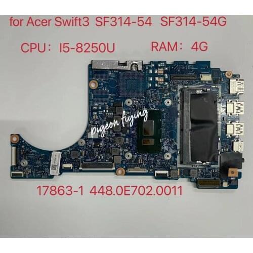 For Acer Swift3 SF314-54 SF314-54G Laptop Motherboard CPU:i5-8250U SR3LA RAM:4G 17863-1 448.0E702 0011 100% test ok