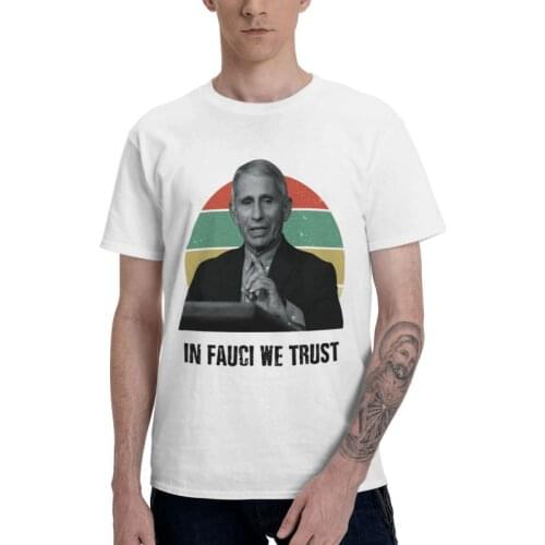 In Fauci We Trust Tshirt Men Harajuku Tees Top Cotton T Shirt Short Sleeve Team Fauci T-shirt Gift Merch