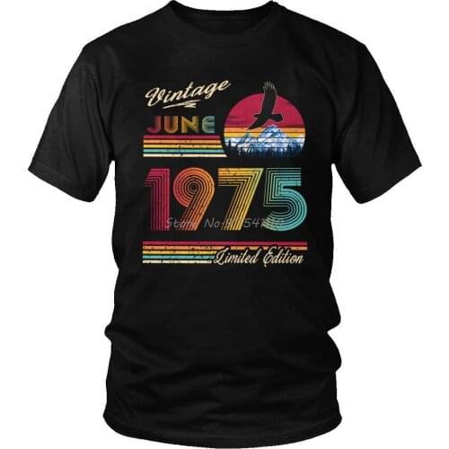 Retro June 1975 Birthday Tshirt Men Short Sleeves Cotton Tee Shirts O-neck 45 Years Old 45th Birthday Gift Big Size T-shirt