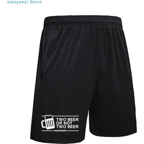 2021 Two Beer Or not Two Beer running pants Men Funny Casual sports Shorts Fashion Design Pub Drink bar short pant OT-626