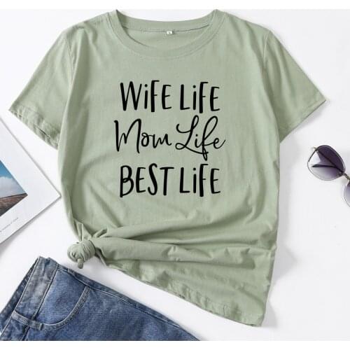 Wife Life Mom Life Best Life Graphic Tee Woman T-Shirt Short Sleeve T-Shirts Summer Tops for Women Cotton Female Shirt Clothes