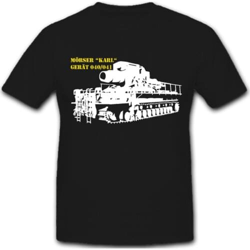 Heavy Armor Mortars Karl Device 040/041 Bundeswehr T-Shirt Summer Cotton O-Neck Short Sleeve Mens T Shirt New S-3XL