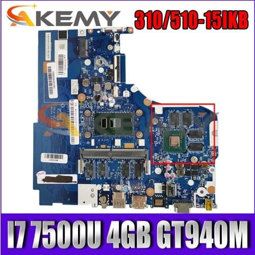 Akemy For Lenovo 310-15IKB 510-15IKB Laptop Motherboard NM-A981 Motherboard CPU I7 7500U RAM 4GB GPU GT940M Tested 100% Work