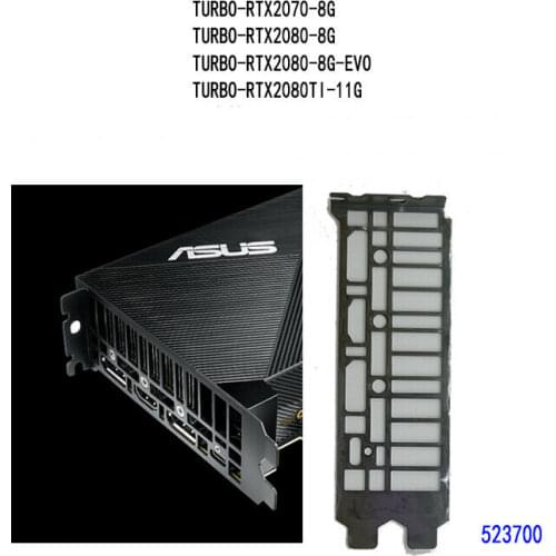 Original For Asus TURBO-RTX2070-8G, TURBO-RTX2080-8G, TURBO-RTX2080TI-11G I/O Shield Back Plate BackPlate Blende Bracket