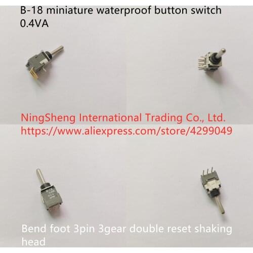 Original new 100% B-18 0.4VA miniature waterproof button switch bend foot 3pin 3gear double reset shaking head
