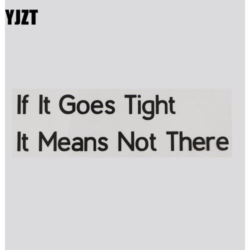 YJZT 20.4CM* 5.6CM Amusing Decal If It Goes Tight It Means Not There Car Sticker Vinyl 13D-0241