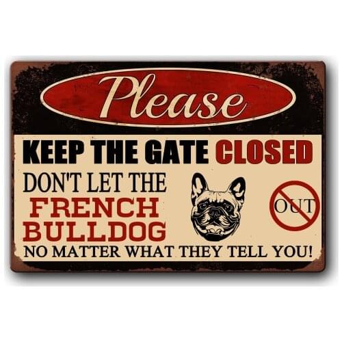 Keep Gate Closed Don't Let The French Bulldog Out Funny Dog Sign Pet Metal Tin Sign Vintage Tin Metal Sign