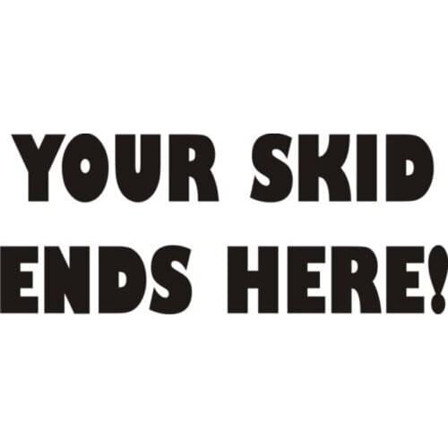 Your Skid Ends Here Off Road sticker 4X4 Funny Sticker Decal Stickers 15x6cm