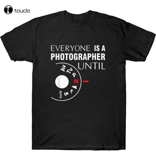 Everyone Is A PhotographerS Until Tee I Manual Mode Camera T-Shirt Black Tee kids white tshirt