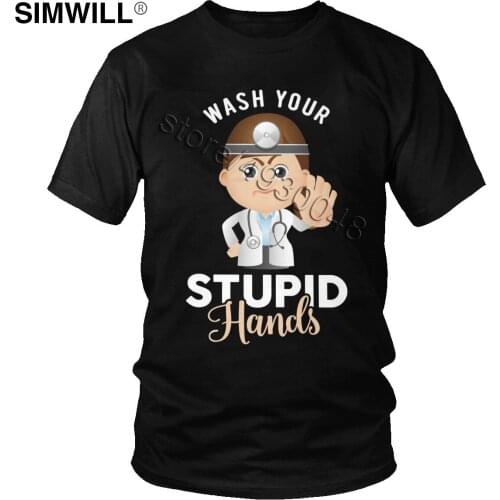 Novelty Wash Your Stupid Hand T-Shirt Men Graphic Cotton Tee Top Round Neck Funny Short Sleeves Keep Healthy Tshirt Doctor Gift