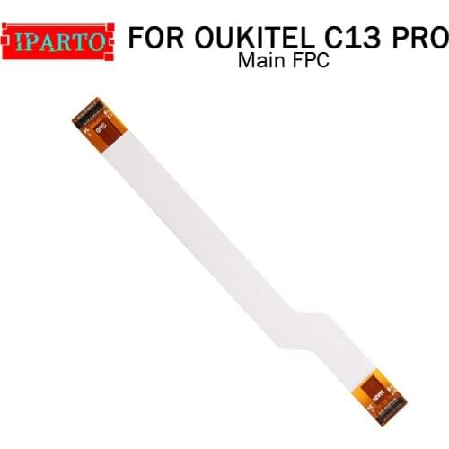 OUKITEL C13 PRO Main Board FPC 100% Original Main Ribbon flex cable FPC Accessories part replacement for C13 PRO Mobile Phone