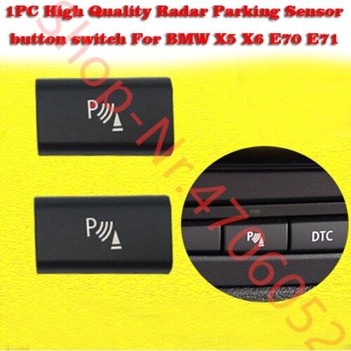1PC Radar Parking Sensor button switch for BMW X5 E70 06-13 X6 E71 08-14