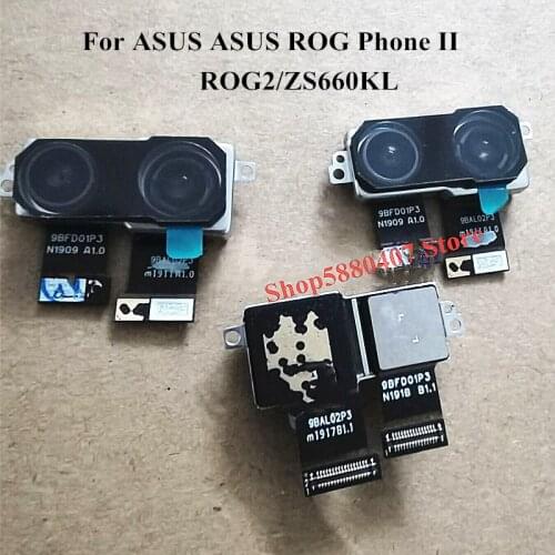 Original Back Main Camera For ASUS ROG PHONE II ZS660KL Rear camera Module Front Back camere Flex cable For ASUS ROG 2 ZS660KL