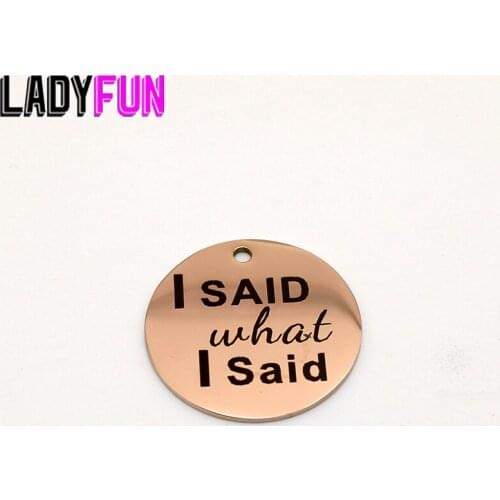 I Said What I Said Charm Stainless Steel Charms High Polish Mirror Surface Pendant 20pcs/lot