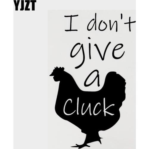 YJZT 10CM×15.8CM I Don't Give A Cluck Funny Vinyl Car-styling Decal Car Sticker 13F-0133