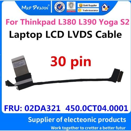 New original Laptop LCD LED LVDS Display Ribbon cable For Lenovo Thinkpad L380 L390 Yoga S2 LCD Cable 02DA321 450.0CT04.0001