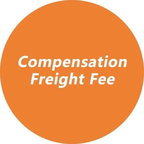 EXtra shipping fee on Compensation Freight Fee on Your Order
