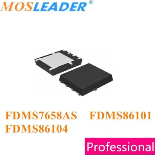Mosleader FDMS7658AS FDMS86101 FDMS86104 DFN5X6 100PCS 500PCS QFN FDMS7658 Made in China High quality