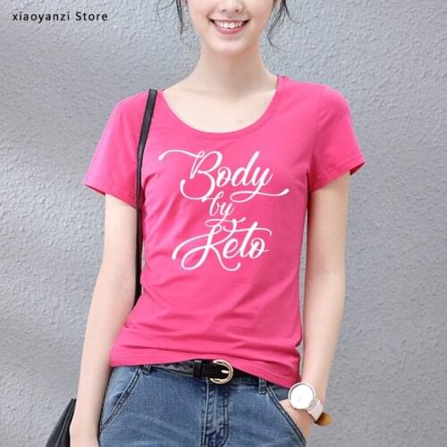 Body By Keto Print Women Tshirts Cotton Casual Funny t Shirt For Lady Young Top Tee Hipster 5 Color students tops-802