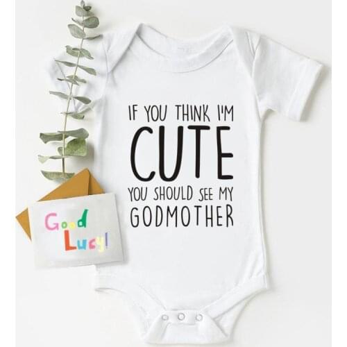 If You Think I Am Cute You Should See My Godmother White Short Sleeve Funny Baby Bodysuits Cute Newborn Baby Romper