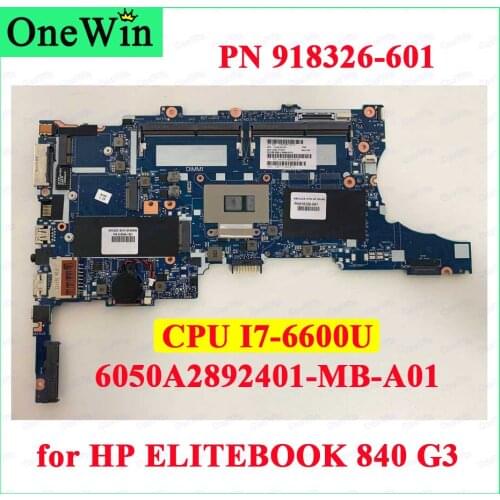 P/N SPS 918326-601 for HP ELITEBOOK 840 G3 100% Tested Notebook Integrated Motherboard 6050A2892401-MB-A01 CPU I7 6600U I7-6600U