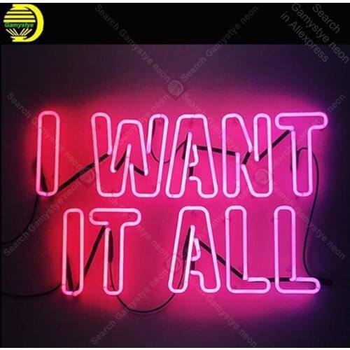 Neon Sign for I want It All Neon Bulb sign bull handcraft Real Glass tube windows Dropshipping neon bar lights Home Decor Room