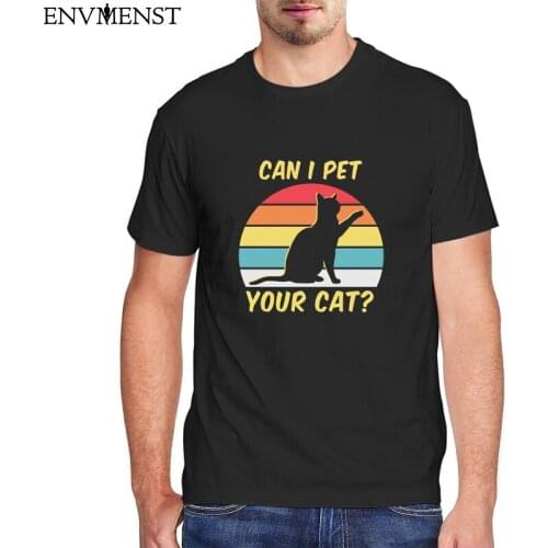 Can I Pet Your Cats Unisex kawaii T-Shirt men women Funny Anime Adult cute Classic T-shirt Men 100 cotton cat Graphic womens top