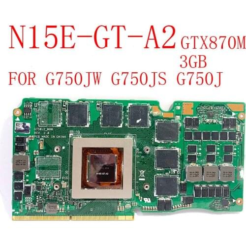 For Asus ROG G750J laptop card G750Js N15E-GT-A2 G750JZ GTX870M GTX 870M 3GB VGA Graphic card Video card 60NB0180-VG1040