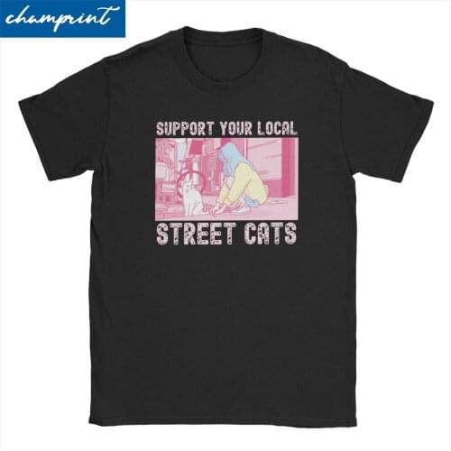 Support Your Local Street Cats T-Shirt for Men Women Manga Aesthetic Girl Animal Lover Funny Cotton Tees O Neck T Shirt Summer