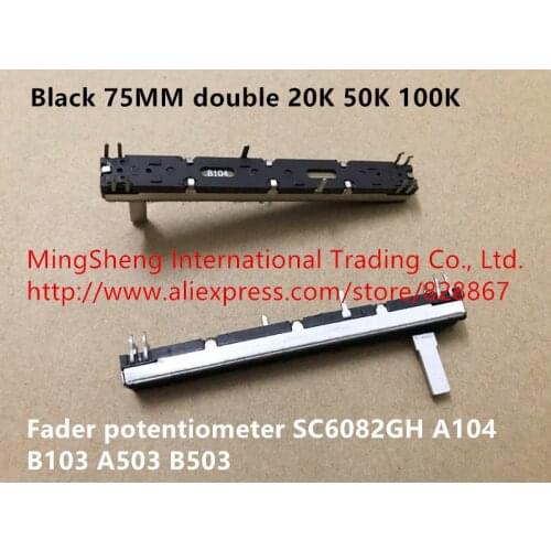 Original new 100% black 75MM double 20K 50K 100K fader potentiometer SC6082GH A104 B103 A503 B503 (SWITCH)
