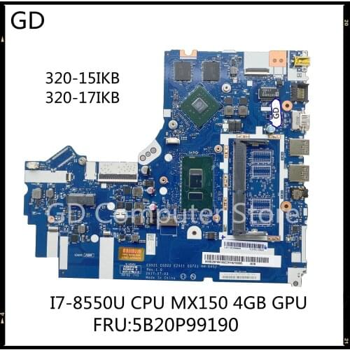GD Original For Lenovo Ideapad 320-15IKB 320-17IKB Laptop Motherboard I7-8550U CPU MX150 4GB GPU NM-B452 5B20P99190 MB