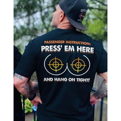 Passenger Instruction: Press' Em Here And Hang On Tight T-Shirt Funny T-Shirt Mens Shirts Casual