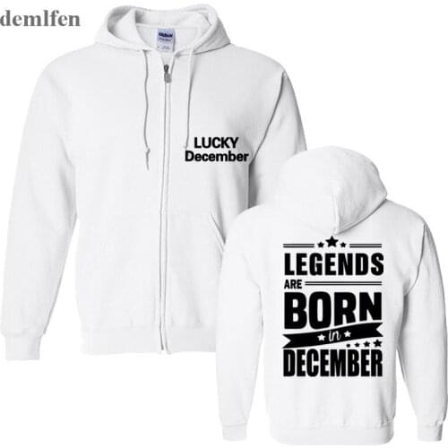 Men Print zipper Hoodie Legends Are Born In December Hoodies Funny Birthday Gift Dad Son Brother Husband Coat Jacket Sweatshirt