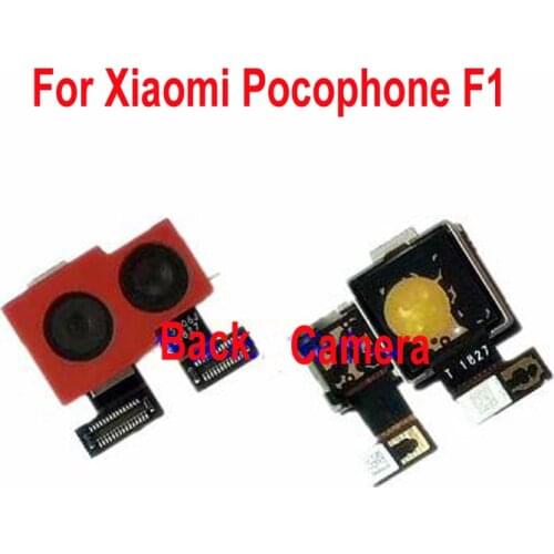 Original Working Rear Back Camera For Xiaomi MI Pocophone F1 POCO F1 Big Main Camera Module Flex cable Phone Parts Replacement
