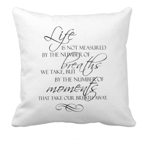 Life Is Not Measured By The Breaths We Take Quote Throw Pillow case