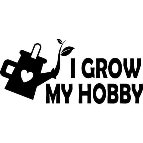 15*6.8cm I Grow My Hobby Gardening Decal Sticker Be Different Car Accessories Motorcycle Helmet Car Styling