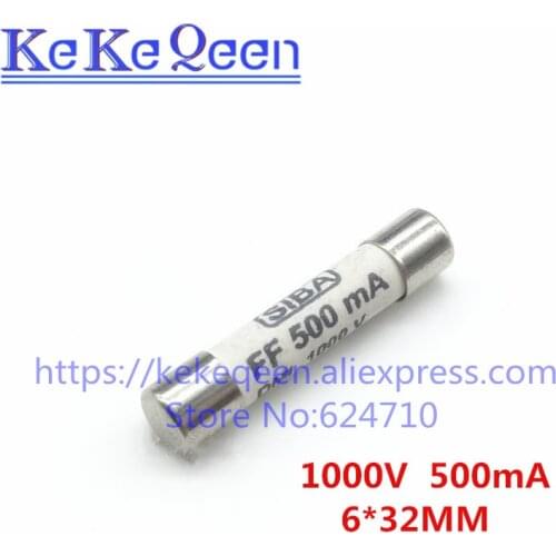 10pcs/lot 6mm x 32mm 6*32MM FF 500mA 1000V SIBA Ceramic Fuse 6 x 32mm SIBA 500mA 1000V DMI-FUSES 0.5A 1KV Multimeter fuse tube
