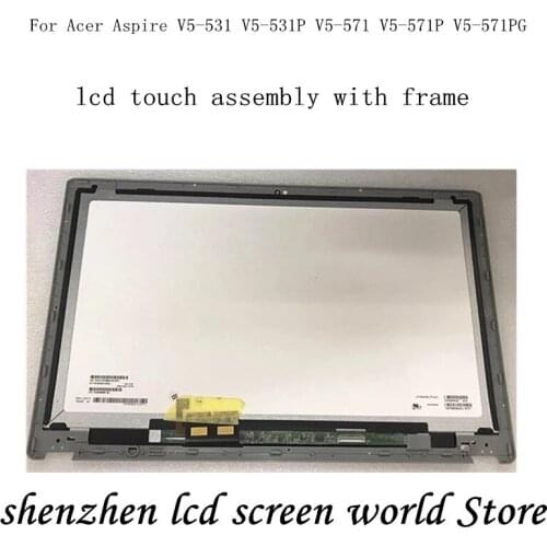 With frame Laptop touch digitizer Screen For Acer Aspire V5-531 V5-531P V5-571 V5-571P V5-571PG lcd assembly