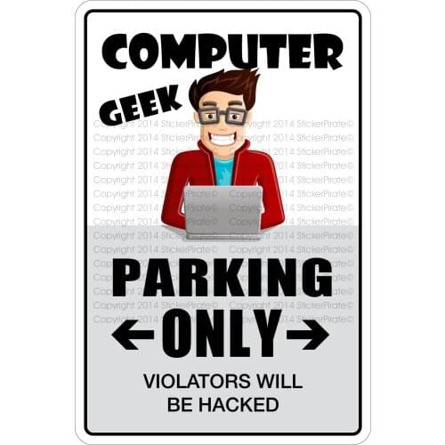 StickerPirate Computer Geek Parking Only 8" x 12" Metal Novelty Sign Aluminum NS 322