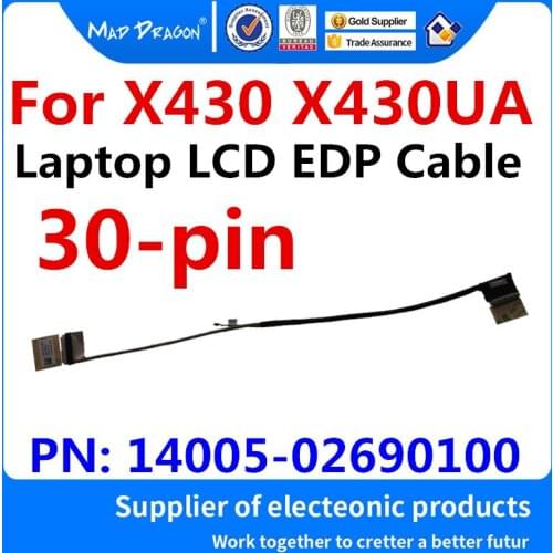 MAD DRAGON Brand New Original Laptop LCD EDP Cable LVDS LCD Video cable For Asus X430 X430UA 14005-02690100 DD0XKLLC010 30-pin