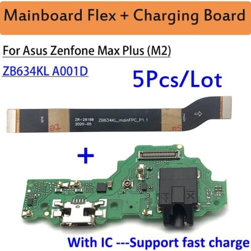 5Pcs,NEW USB Charge Port Jack Dock Connector Charging Board For Asus Zenfone Max Plus (M2) ZB634KL A001D Motherboard FPC Main