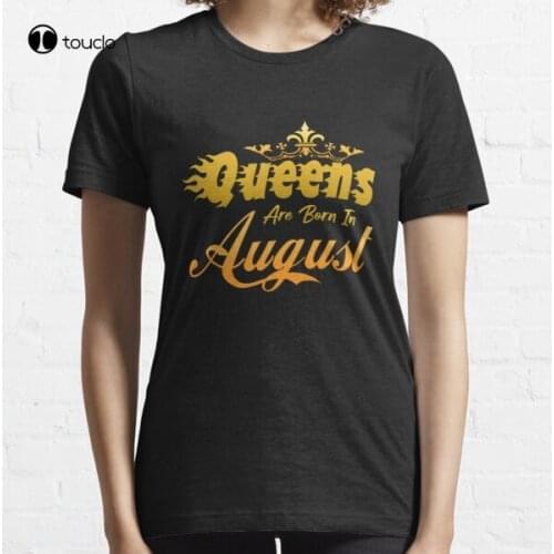 New Queens Are Born In August Essential T-Shirt Cotton Tee Shirt Woman Women Girl