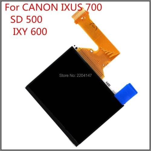 NEW LCD Display Screen For CANON IXUS 700 SD 500 IXY 600 ixus700 SD500 IXY600 PC1114 Digital Camera Repair Part NO Backlight