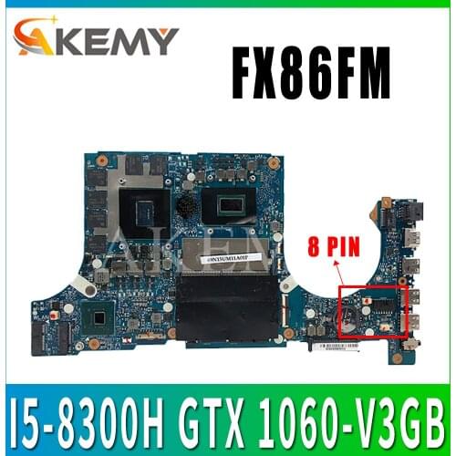 Akemy Motherboard for ASUS TUF Gaming FX86FM8300 FX86FM 15.6 inch Laptop Mainboard original Motherboard I5-8300H GTX 1060-V3GB
