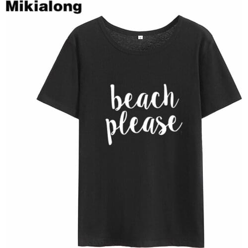 Mikialong Beach Please Harajuku Tee Shirt Femme 2018 Short Sleeve Cotton Tshirt Women Black White Loose T-shirt Women Tops
