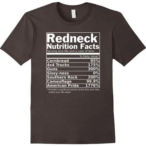 Redneck Nutrition Facts Funny 2018 Hot Sale New Fashion Brand O-Neck Oversize Style Tee Shirts Styles Funny T Shirt
