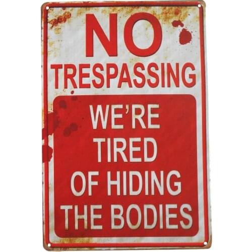 ERLOOD Vintage Retro No Trespassing We're Tired of Hiding The Bodies Metal Tin Sign